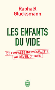 LES ENFANTS DU VIDE - DE L'IMPASSE INDIVIDUALISTE AU REVEIL CITOYEN