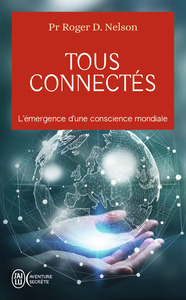 TOUS CONNECTES - L'EMERGENCE D'UNE CONSCIENCE MONDIALE