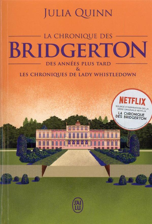 La chronique des bridgerton - tome 9 - des annees plus tard & les chroniques de lady whistledown