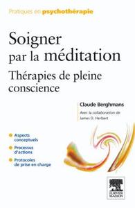 SOIGNER PAR LA MEDITATION - THERAPIES DE PLEINE CONSCIENCE