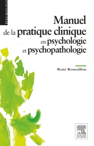 MANUEL DE LA PRATIQUE CLINIQUE EN PSYCHOLOGIE ET PSYCHOPATHOLOGIE - NP