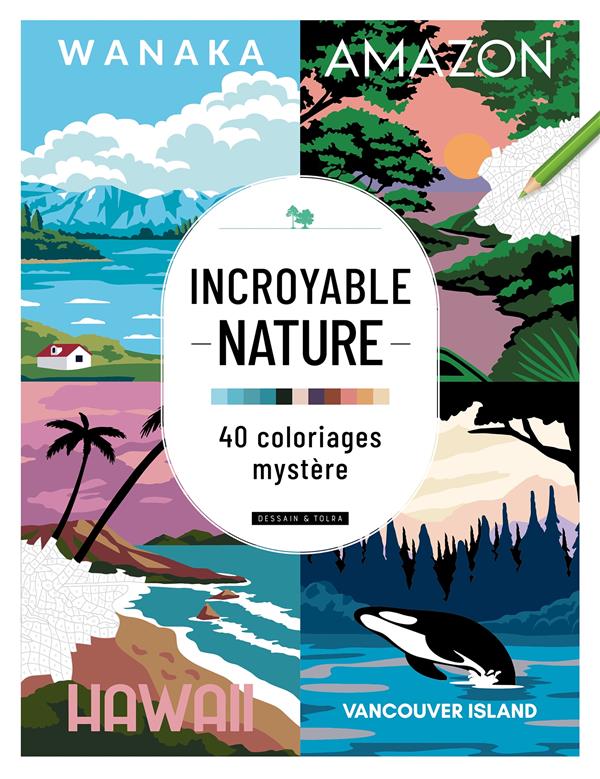 INCROYABLE NATURE - 40 COLORIAGES MYSTERE
