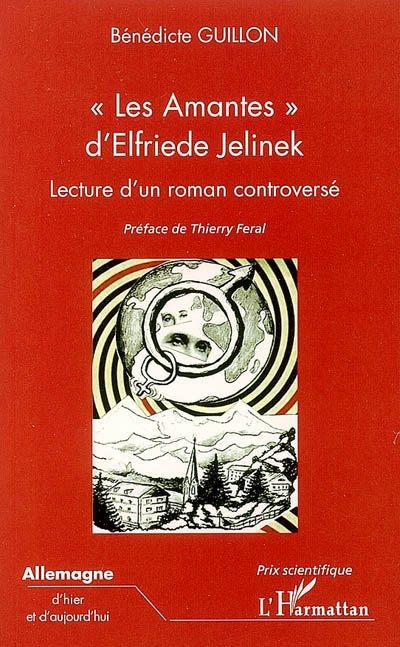 "LES AMANTES" D'ELFRIEDE JELINEK - LECTURE D'UN ROMAN CONTROVERSE