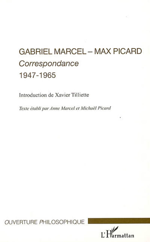 GABRIEL MARCEL - MAX PICARD - CORRESPONDANCE 1947-1965