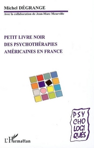 PETIT LIVRE NOIR DES PSYCHOTHERAPIES AMERICAINES EN FRANCE