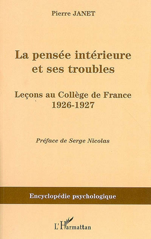 LA PENSEE INTERIEURE ET SES TROUBLES - LECONS AU COLLEGE DE FRANCE 1926-1927