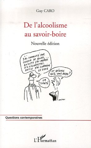 DE L'ALCOOLISME AU SAVOIR-BOIRE - (NOUVELLE EDITION)