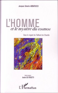 L'HOMME ET LE MYSTERE DU COSMOS - SOUS LE REGARD DE TEILHARD DE CHARDIN