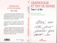 GRAPHOLOGIE ET TEST DE SZONDI - VOL01 - TOME 1 : LE MOI