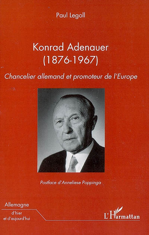 KONRAD ADENAUER (1876-1967) - CHANCELIER ALLEMAND ET PROMOTEUR DE L'EUROPE