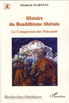 HISTOIRE DU BOUDDHISME TIBETAIN - LA COMPASSION DES PUISSANTS