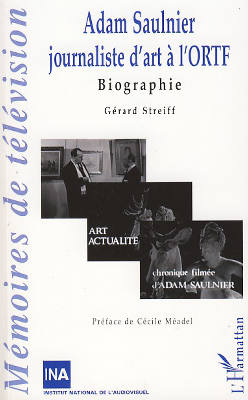 ADAM SAULNIER JOURNALISTE D'ART A L'ORTF - BIOGRAPHIE
