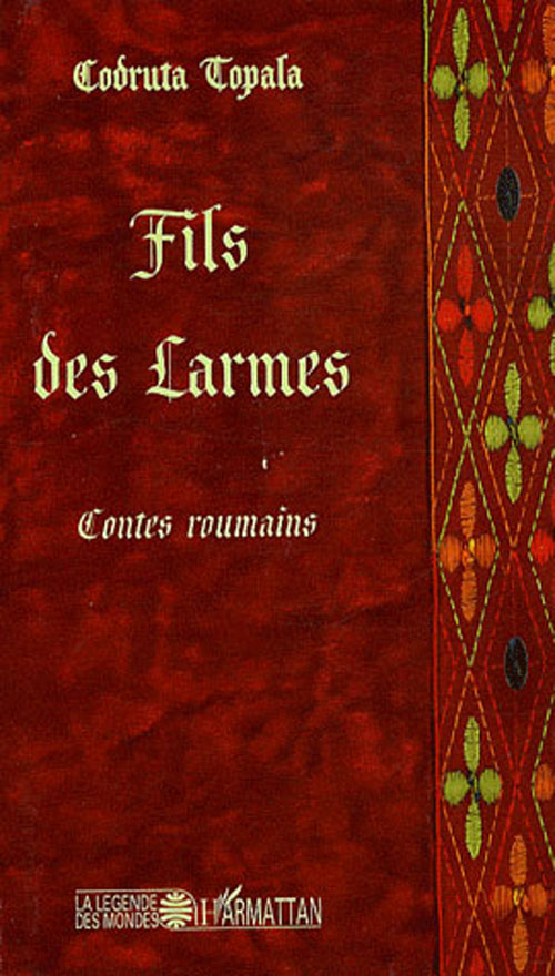 FILS DES LARMES - <EM>CONTES ROUMAINS</EM>