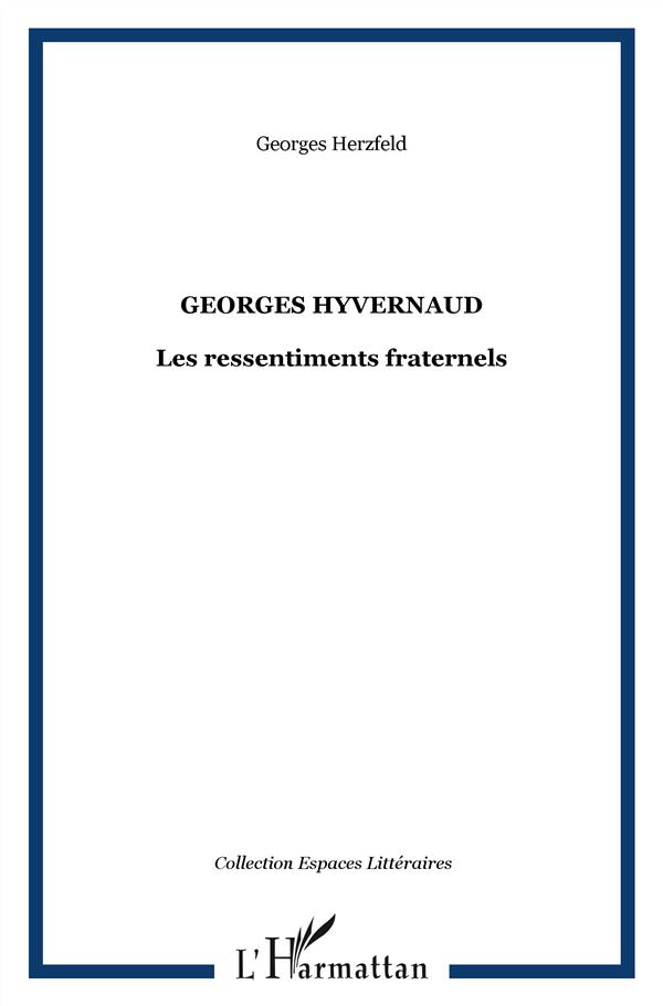GEORGES HYVERNAUD - LES RESSENTIMENTS FRATERNELS