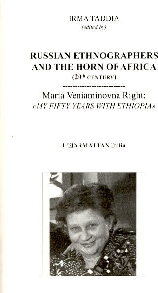 RUSSIAN ETHNOGRAPHERS AND THE HORN OF AFRICA (20TH CENTURY) - MARIA VENIAMINOVNA RIGHT : "MY FIFTY Y