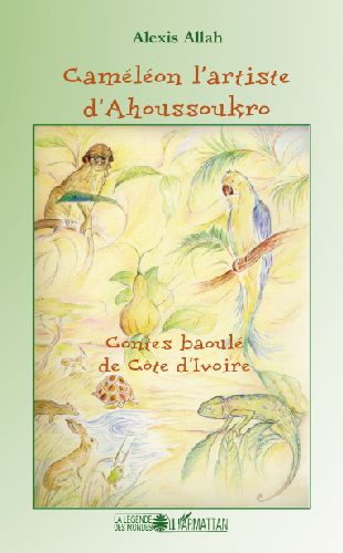 CAMELEON L'ARTISTE D'AHOUSSOUKRO - CONTES BAOULE DE COTE D'IVOIRE