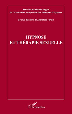 HYPNOSE ET THERAPIE SEXUELLE - ACTES DU DEUXIEME CONGRES DE L'ASSOCIATION EUROPEENNE DES PRATICIENS
