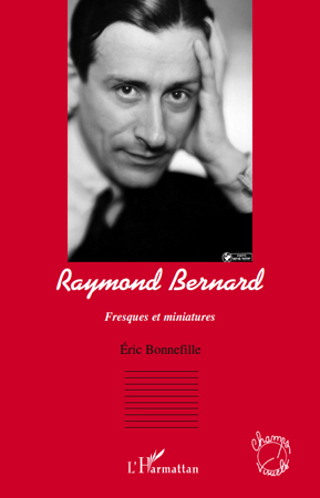RAYMOND BERNARD - FRESQUES ET MINIATURES