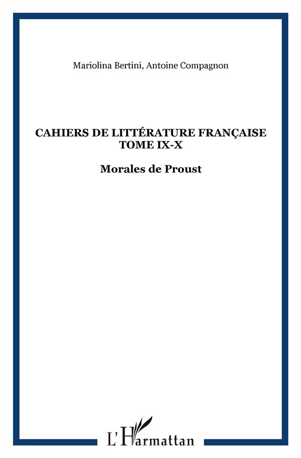 CAHIERS DE LITTERATURE FRANCAISE TOME IX-X - MORALES DE PROUST
