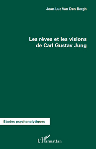 LES REVES ET LES VISIONS DE CARL GUSTAV JUNG