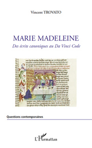 MARIE MADELEINE - DES ECRITS CANONIQUES AU DA VINCI CODE