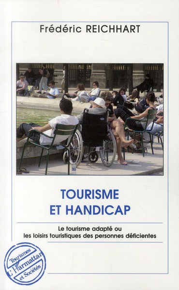 TOURISME ET HANDICAP - LE TOURISME ADAPTE OU LES LOISIRS TOURISTIQUES DES PERSONNES DEFICIENTES