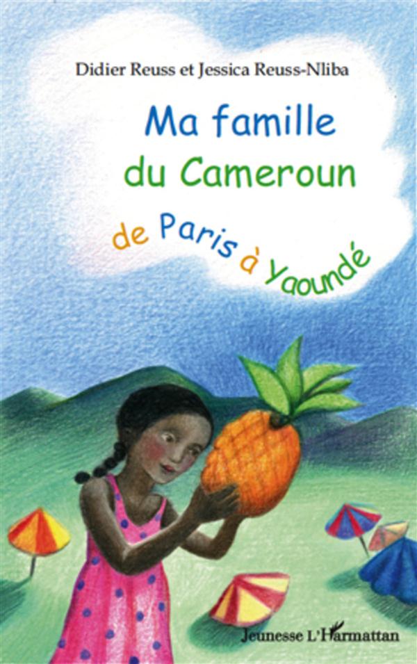 MA FAMILLE DU CAMEROUN DE PARIS A YAOUNDE