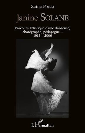 JANINE SOLANE - PARCOURS ARTISTIQUE D'UNE DANSEUSE CHOREGRAPHE - (1912-2006)