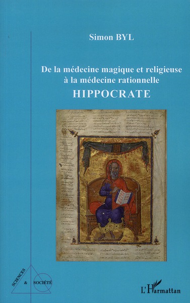 DE LA MEDECINE MAGIQUE ET RELIGIEUSE A LA MEDECINE RATIONNELLE - HIPPOCRATE