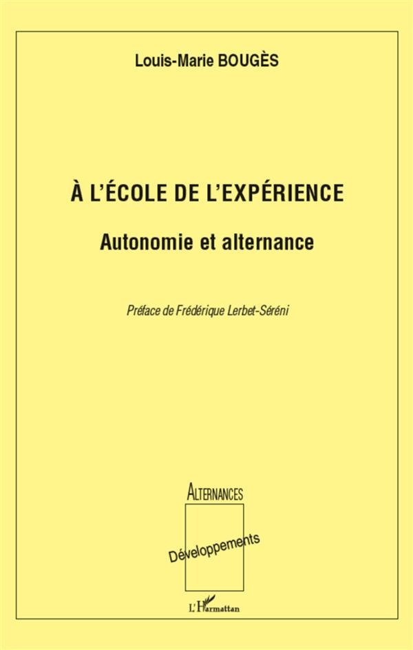 A L'ECOLE DE L'EXPERIENCE: AUTONOMIE ET ALTERNANCE