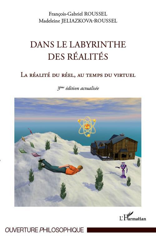DANS LE LABYRINTHE DES REALITES - (3E EDITION)