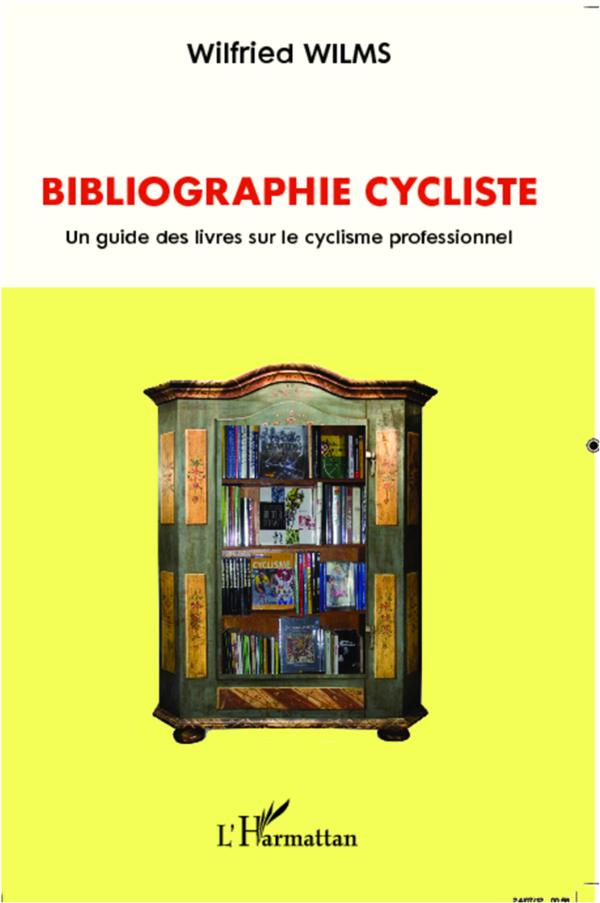 BIBLIOGRAPHIE CYCLISTE - UN GUIDE DES LIVRES SUR LE CYCLISME PROFESSIONNEL