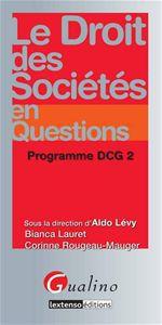 LE DROIT DES SOCIETES EN QUESTIONS - PROGRAMME DCG 2