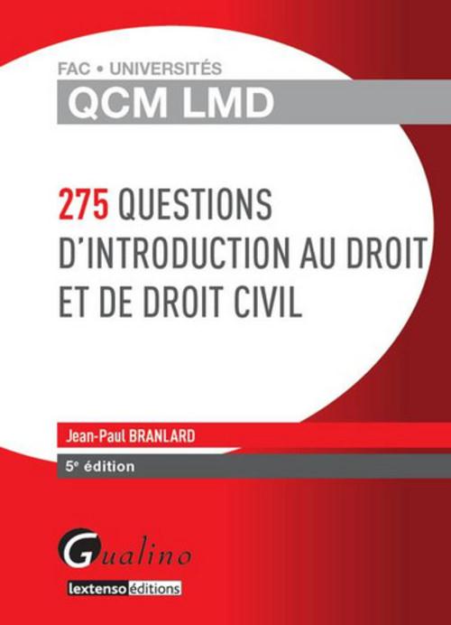 QCM LMD - 275 QUESTIONS D'INTRODUCTION AU DROIT ET DE DROIT CIVIL - 5EME EDITION