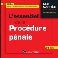L'ESSENTIEL DE LA PROCEDURE PENALE 2016-2017 - 16EME EDITION - INTEGRE LA LOI DU 3 JUIN 2016 RENFORC