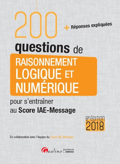 200 QUESTIONS DE RAISONNEMENT LOGIQUE ETNUMERIQUE POUR S'ENTRAINER
