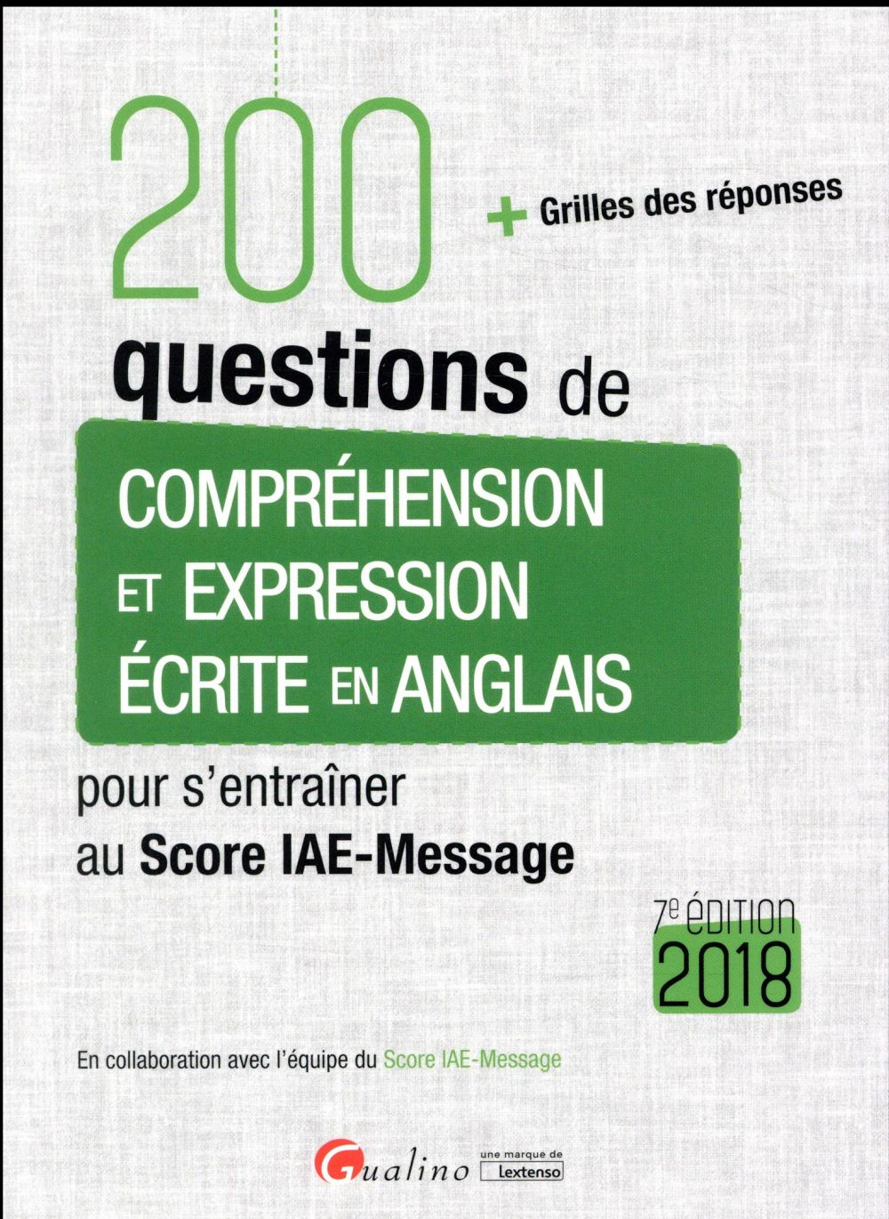 200 QUESTIONS DE COMPREHENSION ET EXPRESSION ECRITE EN ANGLAIS POUR S'ENTRAINER