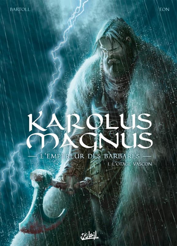 KAROLUS MAGNUS - L'EMPEREUR DES BARBARES - KAROLUS MAGNUS, L'EMPEREUR DES BARBARES T01 - L'OTAGE VAS