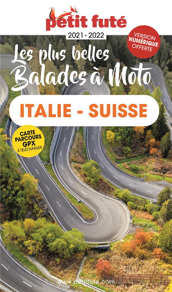 GUIDE BALADES A MOTO ITALIE DU NORD - SUISSE 2021 PETIT FUTE