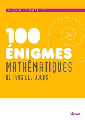 100 ENIGMES MATHEMATIQUES DE TOUS LES JOURS