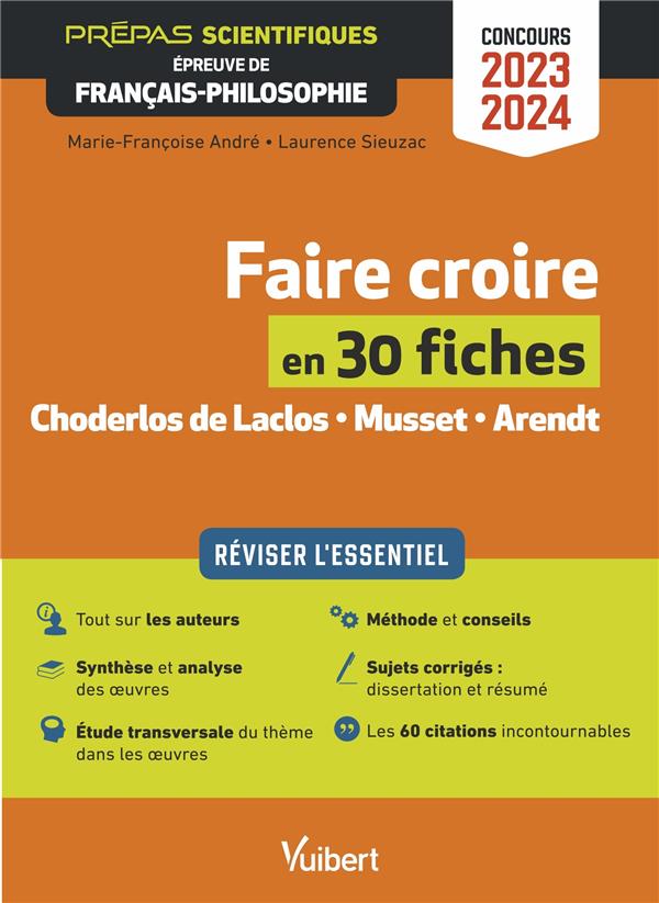 FAIRE CROIRE EN 30 FICHES - EPREUVE DE FRANCAIS-PHILOSOPHIE - PREPAS SCIENTIFIQUES - CONCOURS 2023-2