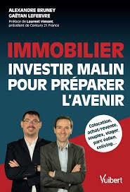 IMMOBILIER : INVESTIR MALIN POUR PREPARER L'AVENIR