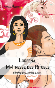 LOREENA, MAITRESSE DES RITUELS - FEMME DE LICORNIA, LIVRE 1