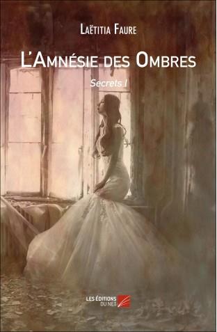 L'AMNESIE DES OMBRES - SECRETS I