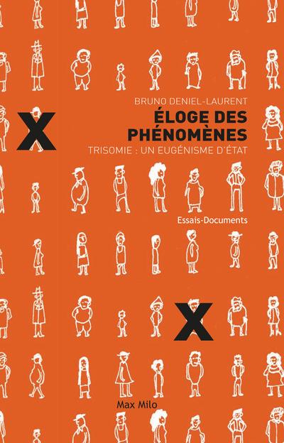 ELOGE DES PHENOMENES - TRISOMIE : UN EUGENISME D'ETAT