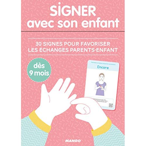 SIGNER AVEC SON ENFANT - 30 SIGNES POUR FAVORISER LES ECHANGES PARENTS-ENFANT DES 9 MOIS