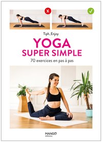 YOGA SUPER SIMPLE - 70 EXERCICES EN PAS A PAS