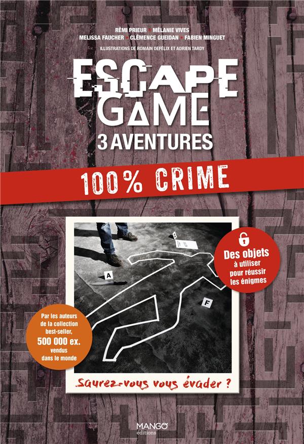 Escape game 3 aventures : 100 % crime. saurez-vous vous evader ?