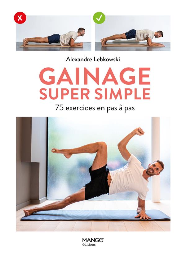 GAINAGE SUPER SIMPLE. 75 EXERCICES EN PAS A PAS