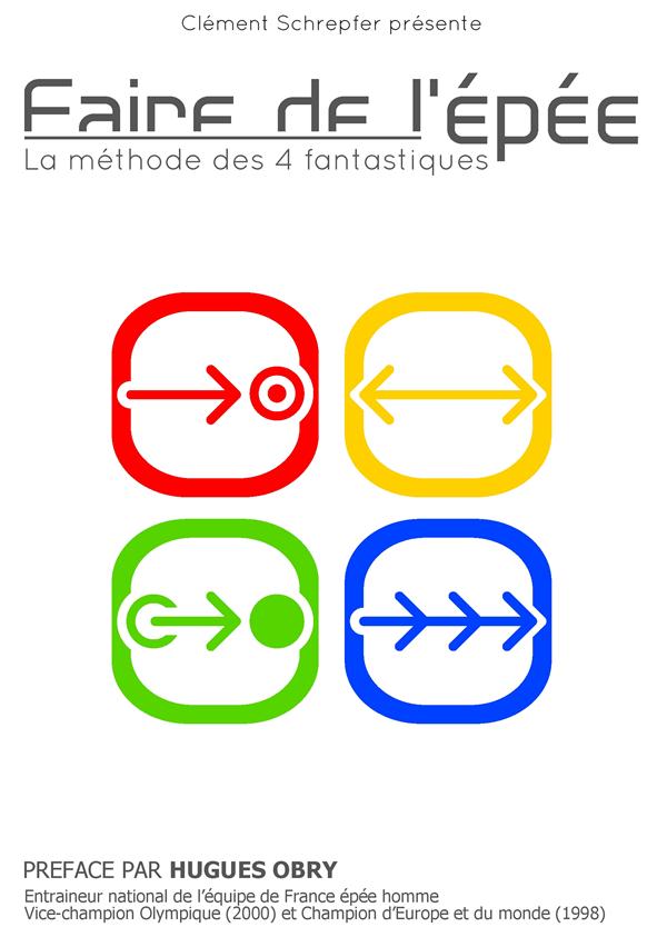 FAIRE DE L'EPEE - LA METHODE DES 4 FANTASTIQUES - ILLUSTRATIONS, COULEUR